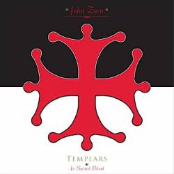 John Zorn : Templars - In Sacred Blood
